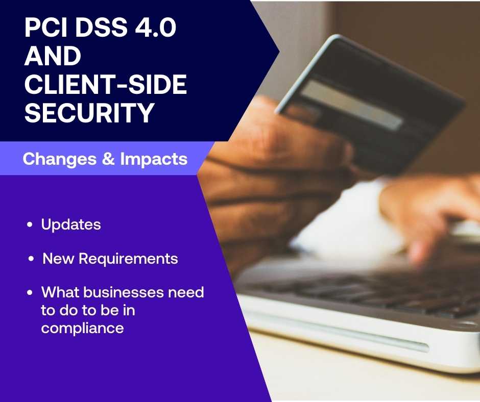 PCI DSS 4.0 and Client Side Security