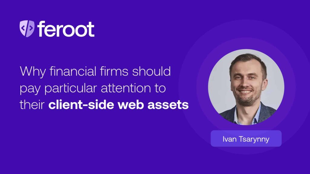 Why financial firms should pay particular attention to their runtime web assets