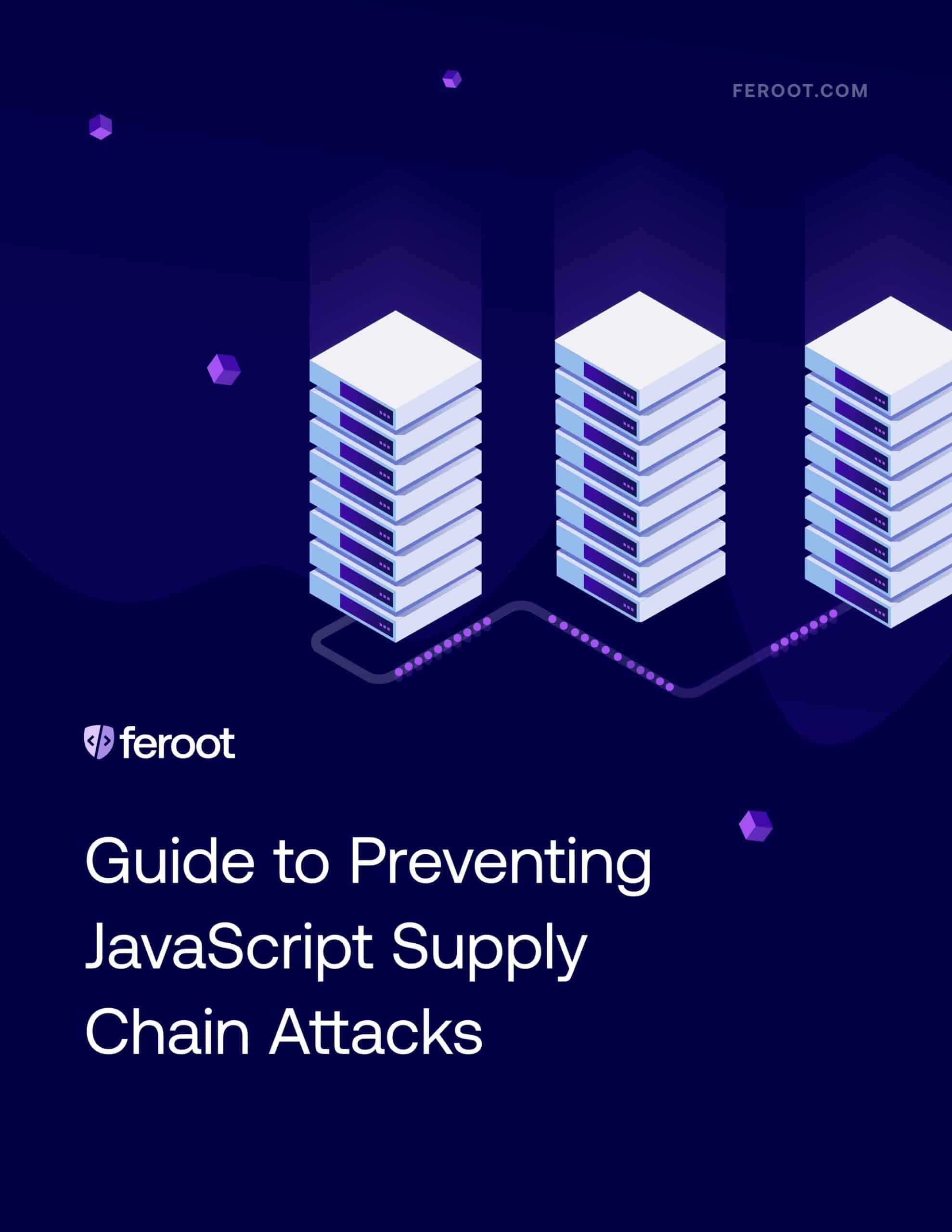 Guide to Preventing JavaScript Supply Chain Attacks