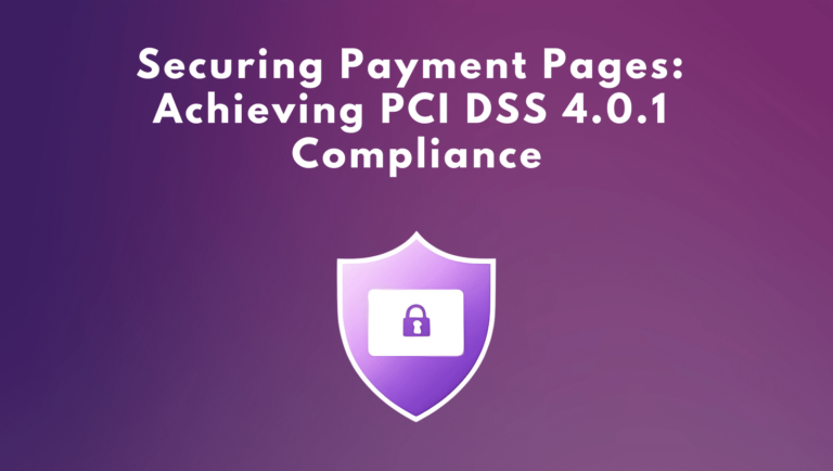 Shield with lock icon on a purple background with text 'Securing Payment Pages: Achieving PCI DSS 4.0.1 Compliance'