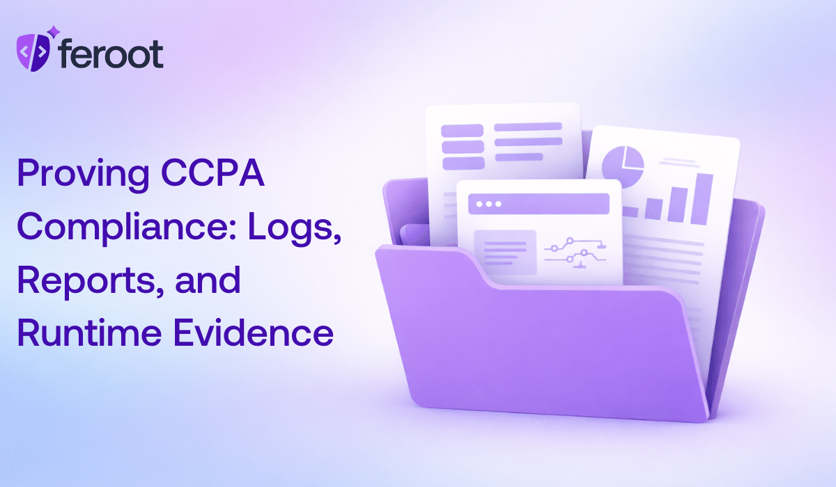 Proving CCPA Compliance: Logs, Reports, and Runtime Evidence