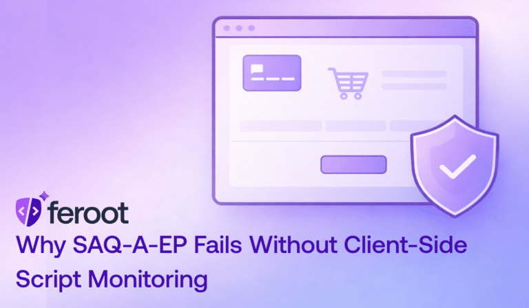 Why SAQ-A-EP Fails Without Runtime Script Monitoring (2)