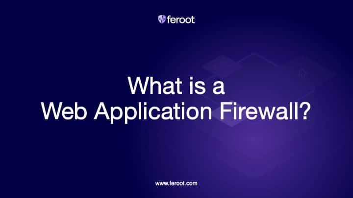 What is a Web Application Firewall (WAF): Definition & Guide